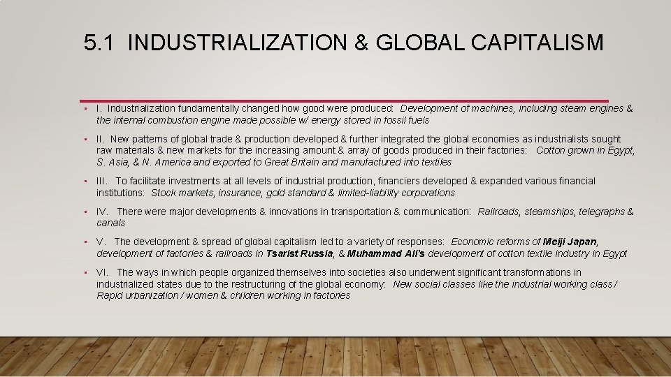 5. 1 INDUSTRIALIZATION & GLOBAL CAPITALISM • I. Industrialization fundamentally changed how good were