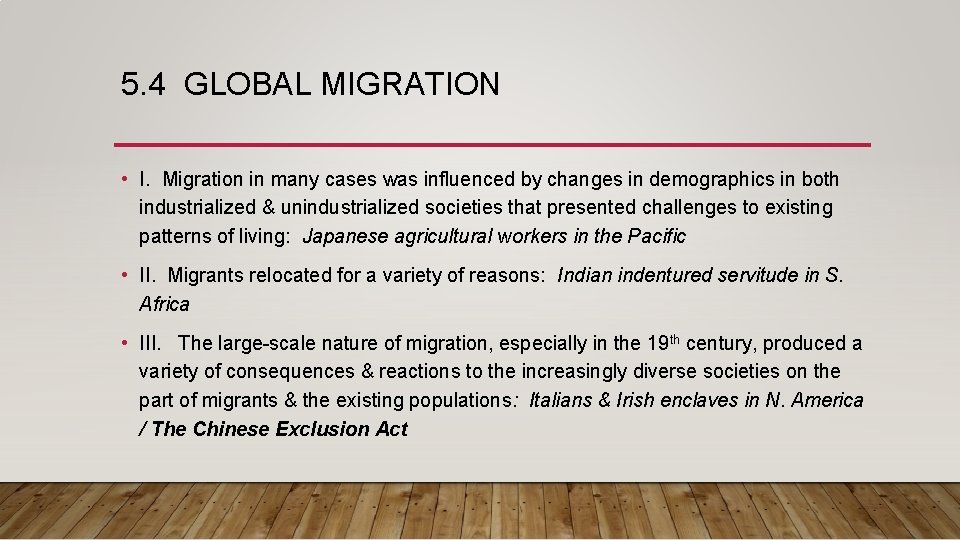 5. 4 GLOBAL MIGRATION • I. Migration in many cases was influenced by changes