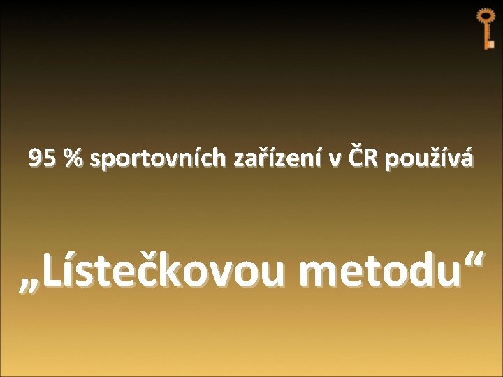 95 % sportovních zařízení v ČR používá „Lístečkovou metodu“ 