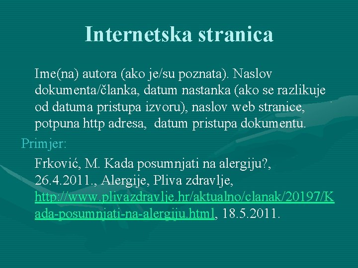 Internetska stranica Ime(na) autora (ako je/su poznata). Naslov dokumenta/članka, datum nastanka (ako se razlikuje