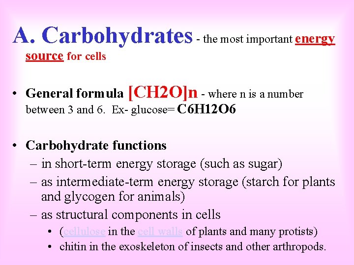 A. Carbohydrates - the most important energy source for cells • General formula [CH