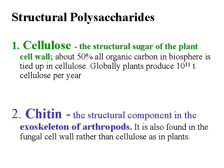 Structural Polysaccharides 1. Cellulose - the structural sugar of the plant cell wall; about