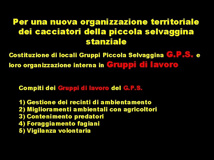 Per una nuova organizzazione territoriale dei cacciatori della piccola selvaggina stanziale G. P. S.