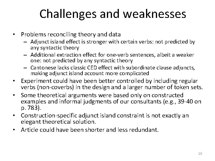 Challenges and weaknesses • Problems reconciling theory and data – Adjunct island effect is