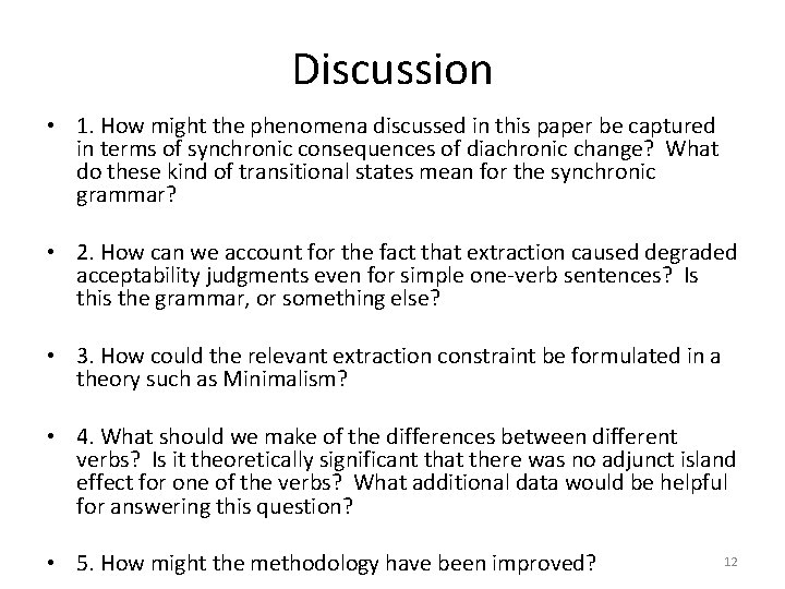 Discussion • 1. How might the phenomena discussed in this paper be captured in