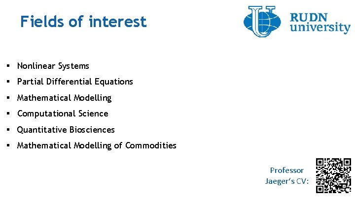 Fields of interest § Nonlinear Systems § Partial Differential Equations § Mathematical Modelling §