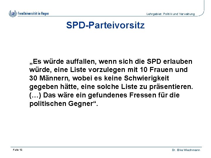 Lehrgebiet: Politik und Verwaltung SPD-Parteivorsitz „Es würde auffallen, wenn sich die SPD erlauben würde,