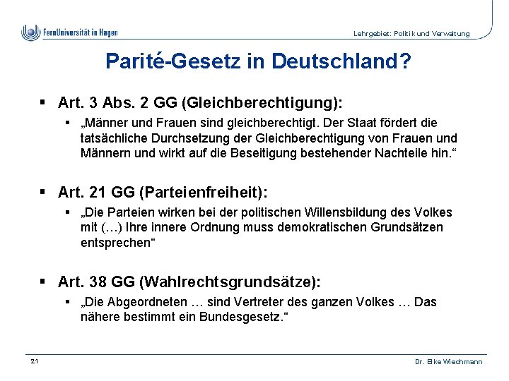 Lehrgebiet: Politik und Verwaltung Parité-Gesetz in Deutschland? § Art. 3 Abs. 2 GG (Gleichberechtigung):