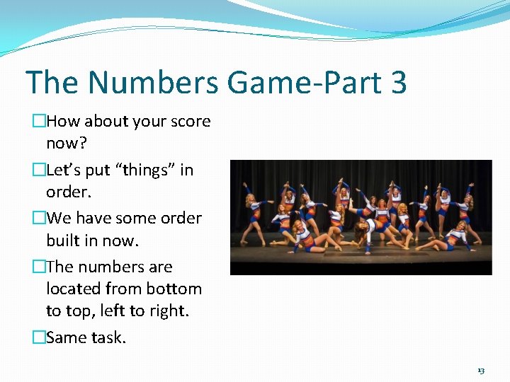 The Numbers Game-Part 3 �How about your score now? �Let’s put “things” in order.