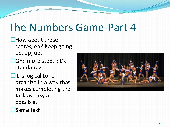 The Numbers Game-Part 4 �How about those scores, eh? Keep going up, up. �One