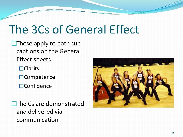 The 3 Cs of General Effect �These apply to both sub captions on the