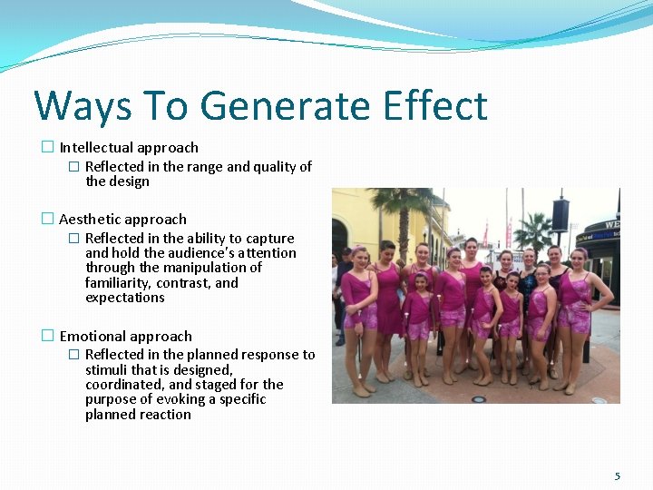 Ways To Generate Effect � Intellectual approach � Reflected in the range and quality