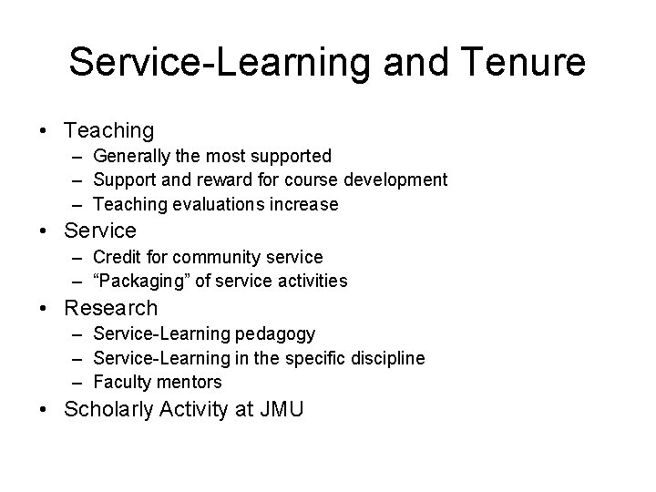 Service-Learning and Tenure • Teaching – Generally the most supported – Support and reward