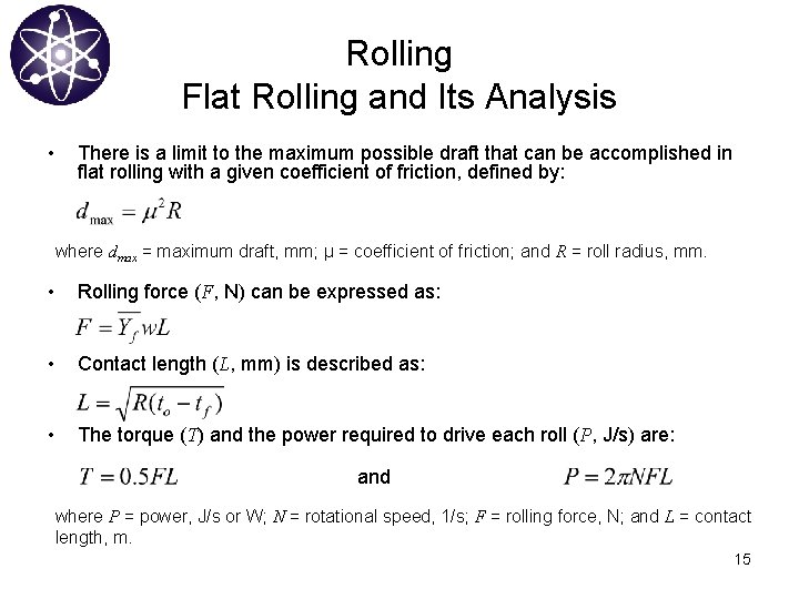 Rolling Flat Rolling and Its Analysis • There is a limit to the maximum