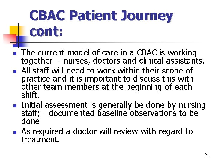 CBAC Patient Journey cont: n n The current model of care in a CBAC