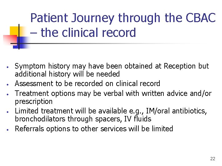 Patient Journey through the CBAC – the clinical record • • • Symptom history