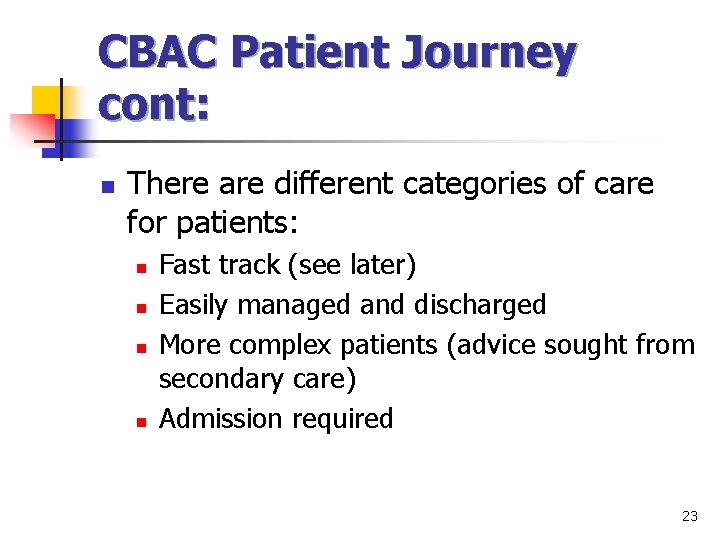 CBAC Patient Journey cont: n There are different categories of care for patients: n