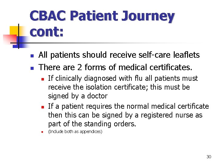 CBAC Patient Journey cont: n n All patients should receive self-care leaflets There are