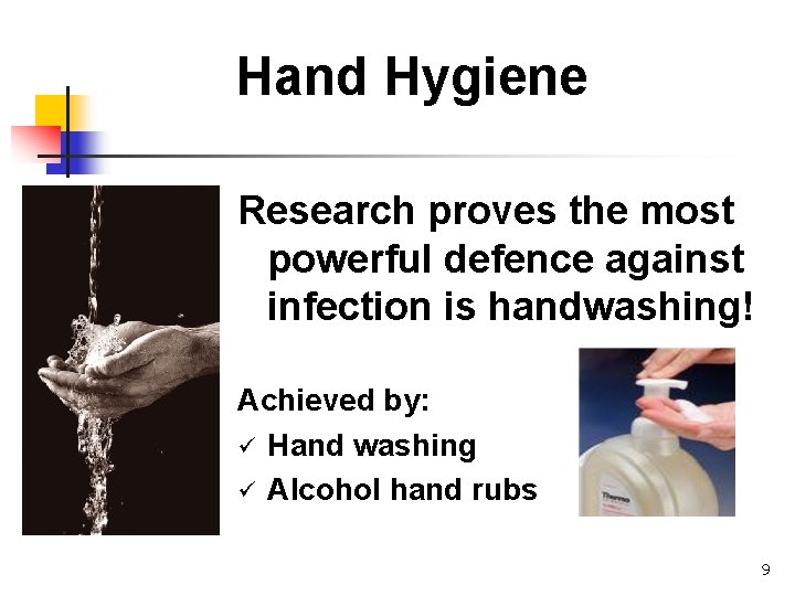 Hand Hygiene Research proves the most powerful defence against infection is handwashing! Achieved by: