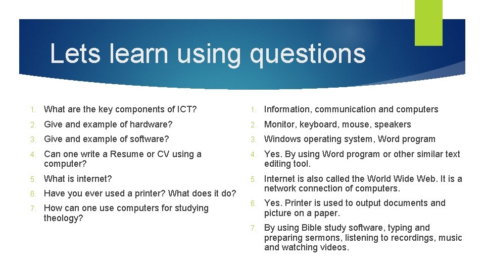 Lets learn using questions 1. What are the key components of ICT? 1. Information,