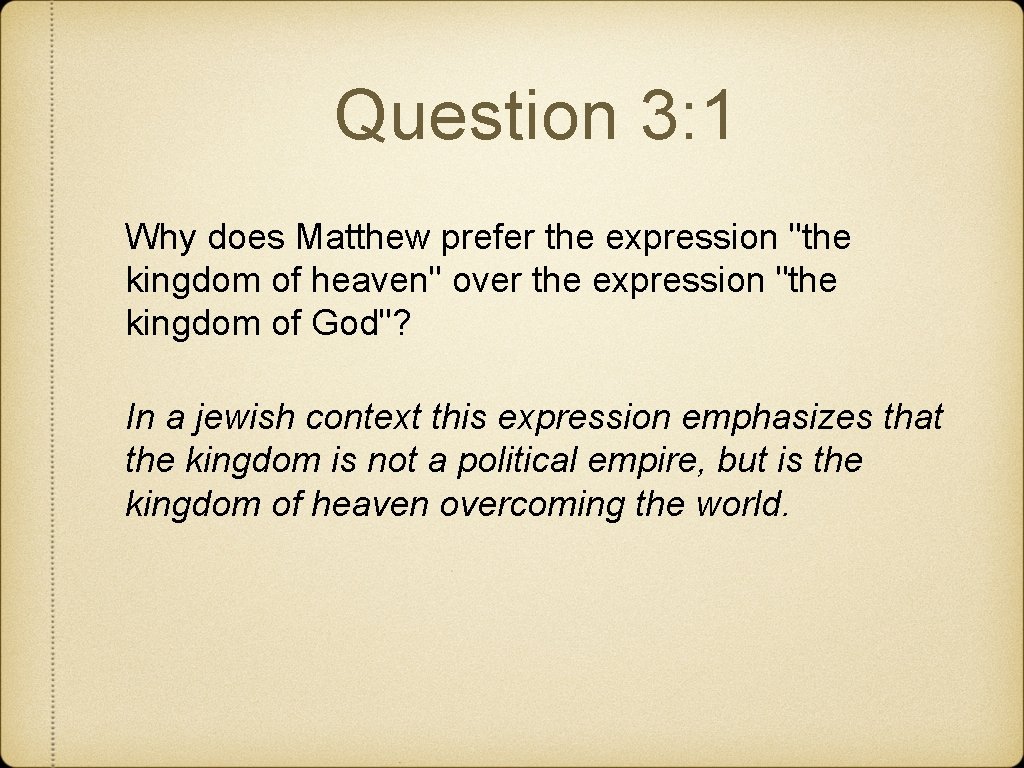 Question 3: 1 Why does Matthew prefer the expression "the kingdom of heaven" over