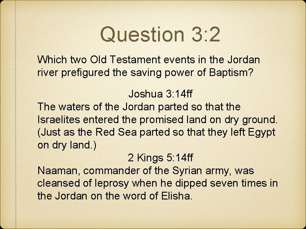 Question 3: 2 Which two Old Testament events in the Jordan river prefigured the