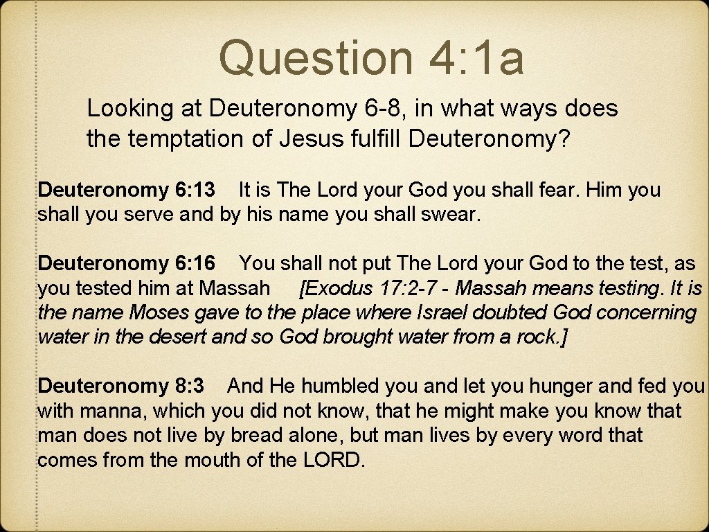 Question 4: 1 a Looking at Deuteronomy 6 -8, in what ways does the