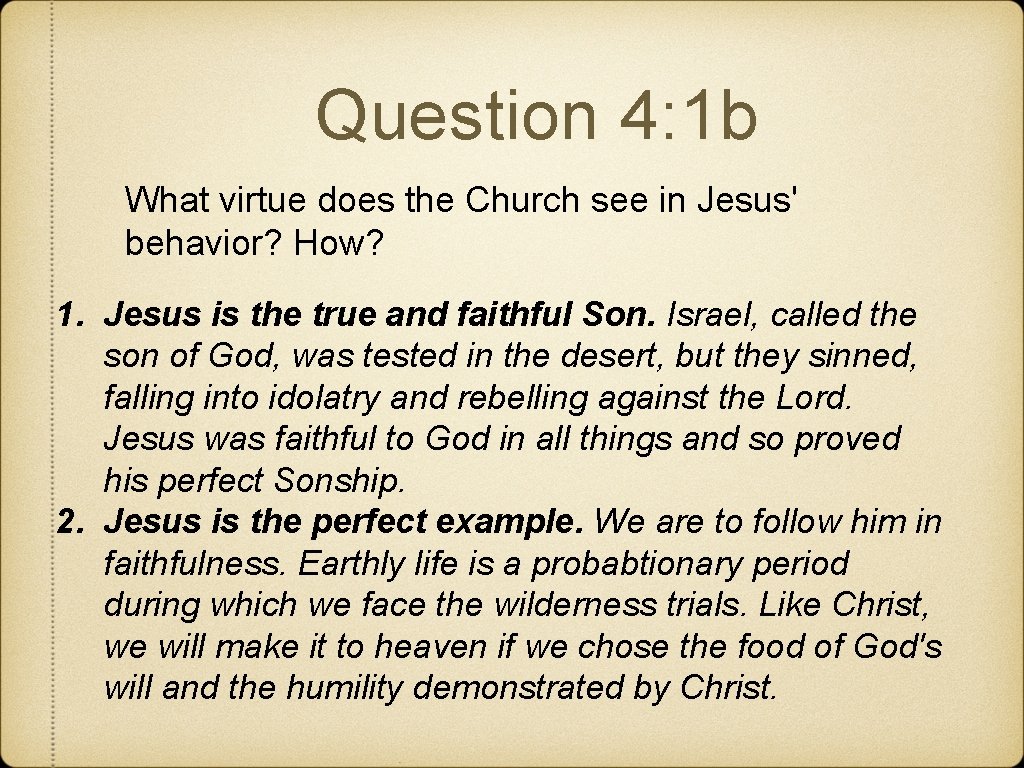 Question 4: 1 b What virtue does the Church see in Jesus' behavior? How?