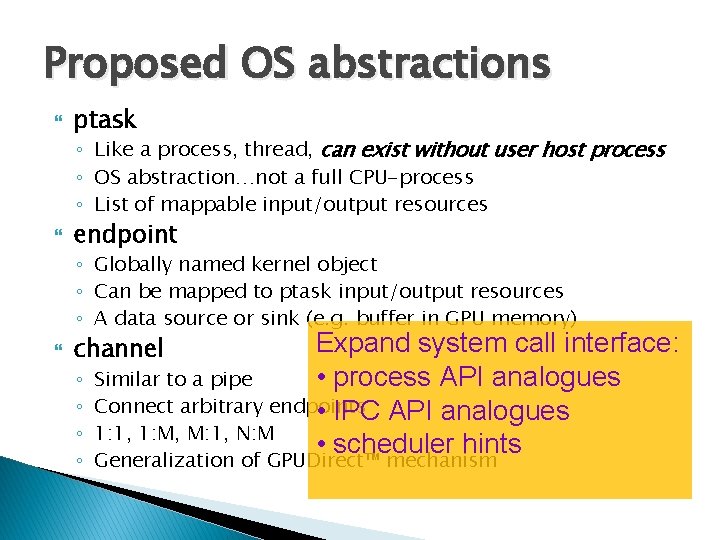 Proposed OS abstractions ptask ◦ Like a process, thread, can exist without user host