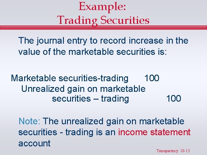 Example: Trading Securities The journal entry to record increase in the value of the