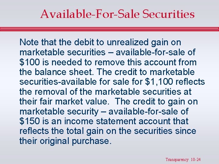 Available-For-Sale Securities Note that the debit to unrealized gain on marketable securities – available-for-sale