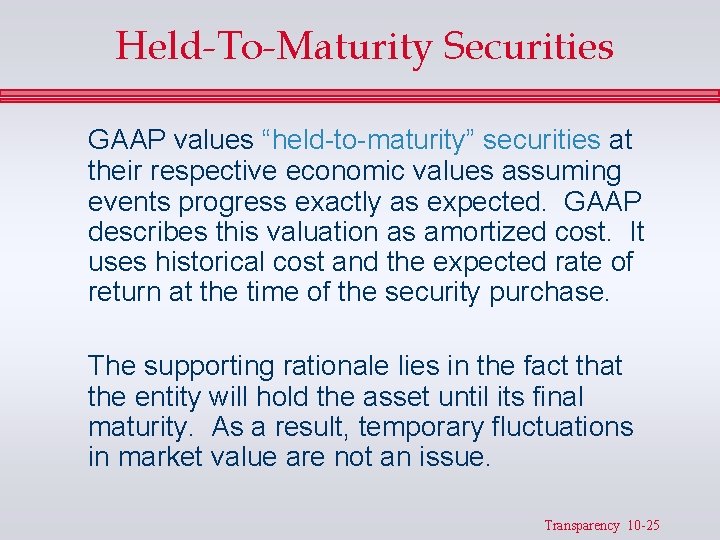 Held-To-Maturity Securities GAAP values “held-to-maturity” securities at their respective economic values assuming events progress