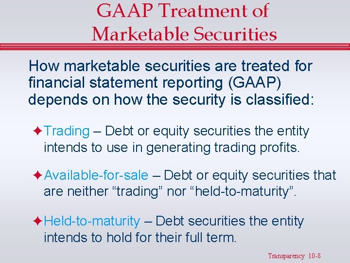 GAAP Treatment of Marketable Securities How marketable securities are treated for financial statement reporting