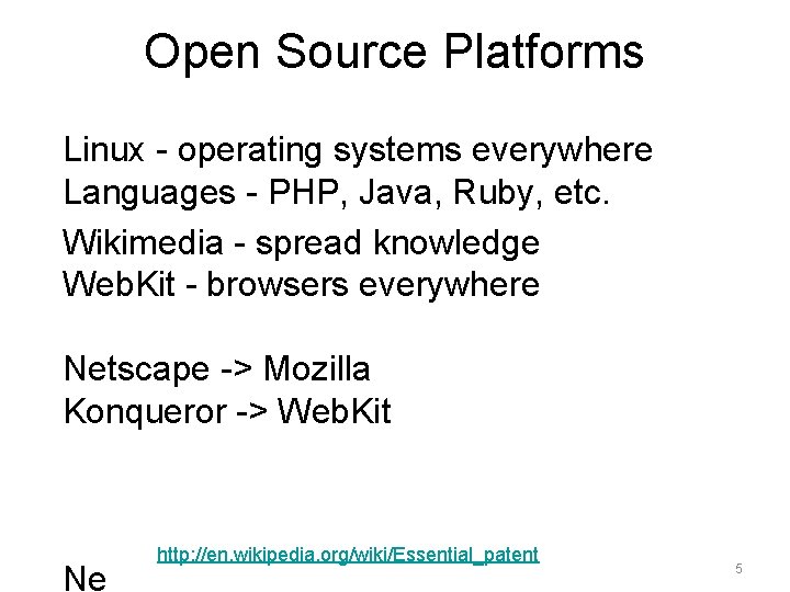 Open Source Platforms Linux - operating systems everywhere Languages - PHP, Java, Ruby, etc. Open Source Platforms Linux - operating systems everywhere Languages - PHP, Java, Ruby, etc.