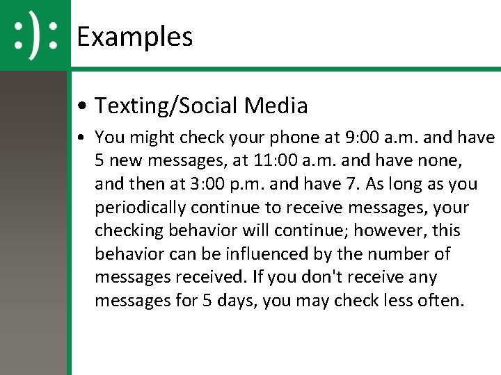 Examples • Texting/Social Media • You might check your phone at 9: 00 a.