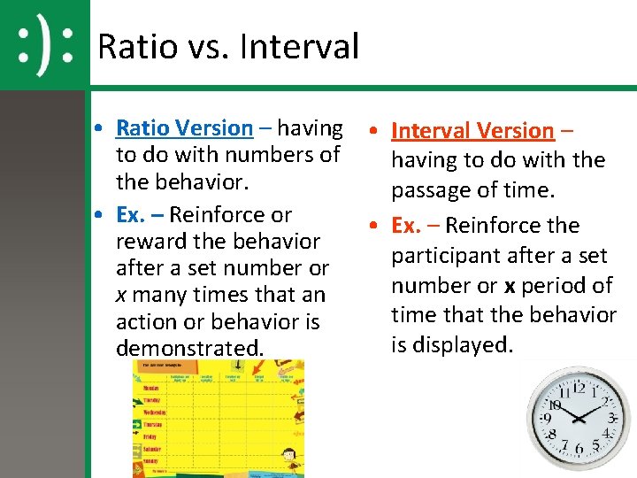 Ratio vs. Interval • Ratio Version – having • Interval Version – to do