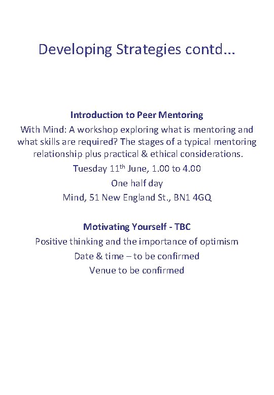 Developing Strategies contd. . . Introduction to Peer Mentoring With Mind: A workshop exploring