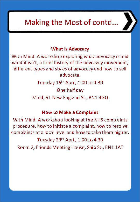 Making the Most of contd. . . What is Advocacy With Mind: A workshop