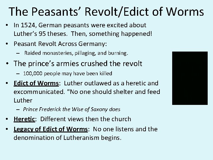 The Peasants’ Revolt/Edict of Worms • In 1524, German peasants were excited about Luther’s