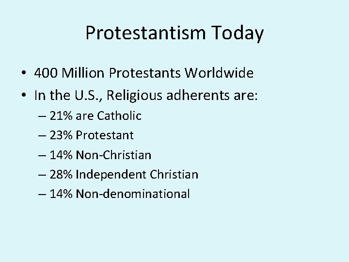 Protestantism Today • 400 Million Protestants Worldwide • In the U. S. , Religious