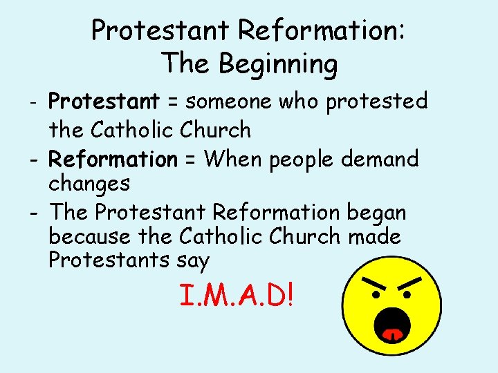 Protestant Reformation: The Beginning - Protestant = someone who protested the Catholic Church -
