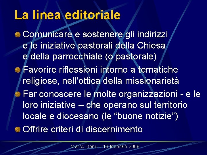 La linea editoriale Comunicare e sostenere gli indirizzi e le iniziative pastorali della Chiesa