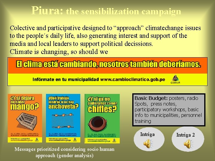 Piura: the sensibilization campaign Colective and participative designed to “approach” climatechange issues to the