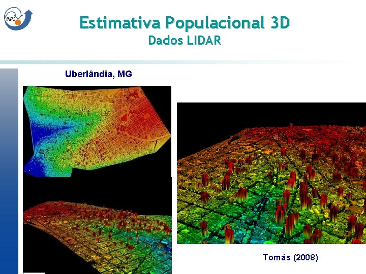 Estimativa Populacional 3 D Dados LIDAR Uberlândia, MG Tomás (2008)– SMPGT 