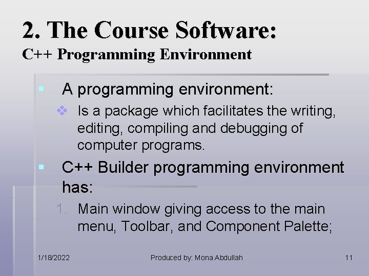 2. The Course Software: C++ Programming Environment § A programming environment: v Is a 2. The Course Software: C++ Programming Environment § A programming environment: v Is a