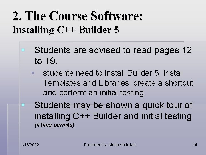 2. The Course Software: Installing C++ Builder 5 § Students are advised to read 2. The Course Software: Installing C++ Builder 5 § Students are advised to read