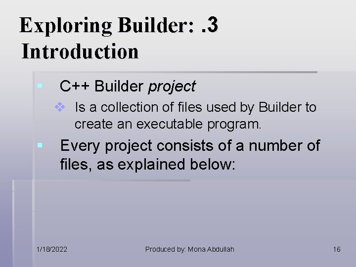 Exploring Builder: . 3 Introduction § C++ Builder project v Is a collection of Exploring Builder: . 3 Introduction § C++ Builder project v Is a collection of