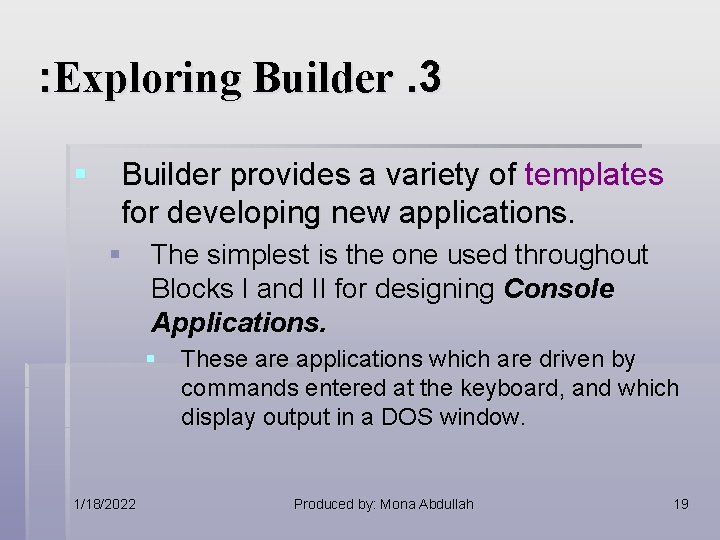 : Exploring Builder. 3 § Builder provides a variety of templates for developing new : Exploring Builder. 3 § Builder provides a variety of templates for developing new