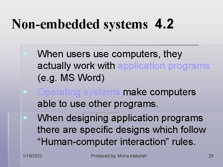 Non-embedded systems 4. 2 § When users use computers, they actually work with application Non-embedded systems 4. 2 § When users use computers, they actually work with application