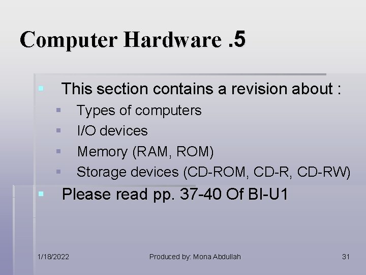 Computer Hardware. 5 § This section contains a revision about : § § Types Computer Hardware. 5 § This section contains a revision about : § § Types